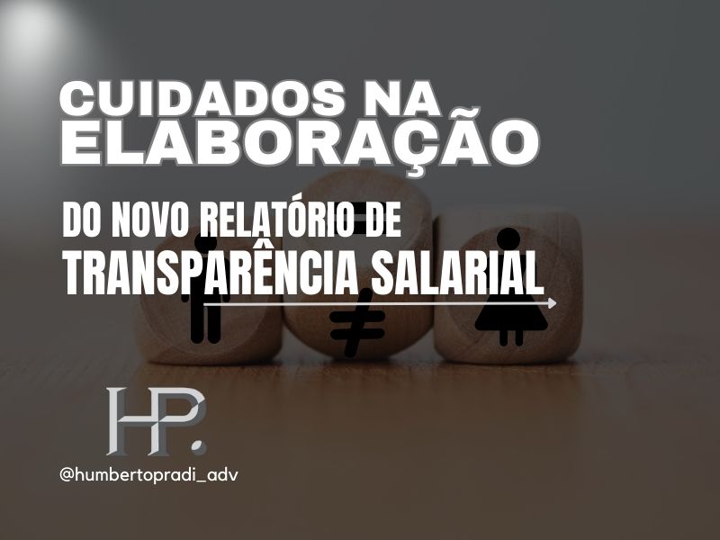 CUIDADOS NA ELABORAÇÃO DO NOVO RELATÓRIO DE TRANSPARÊNCIA SALARIAL