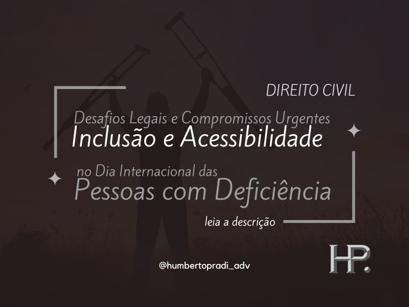 Desafios Legais e Compromissos Urgentes Inclusão e Acessibilidade no Dia Internacional das Pessoas com Deficiência GMN