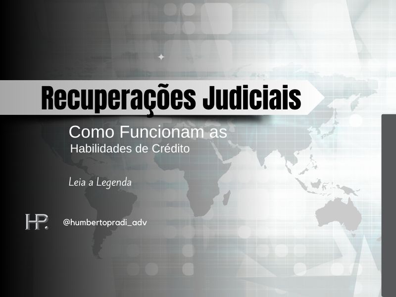 Recuperações Judiciais – Como Funcionam as Habilidades de Crédito