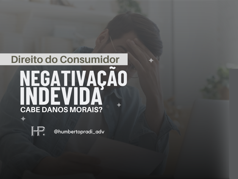 Negativação indevida e Dano moral (1)