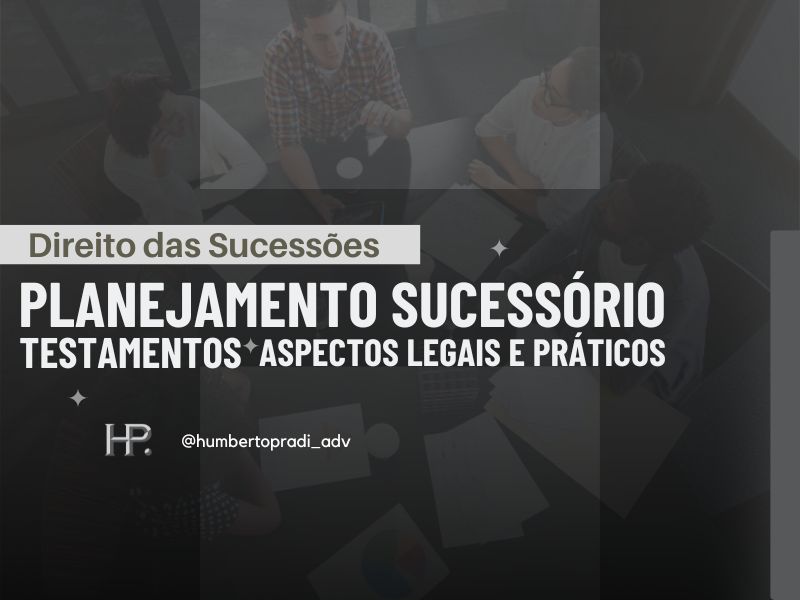 Testamento no planejamento sucessório aspectos legais e práticos