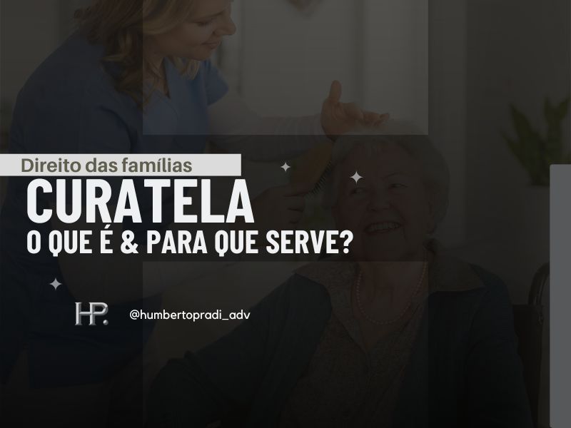 Curatela o que é para que serve