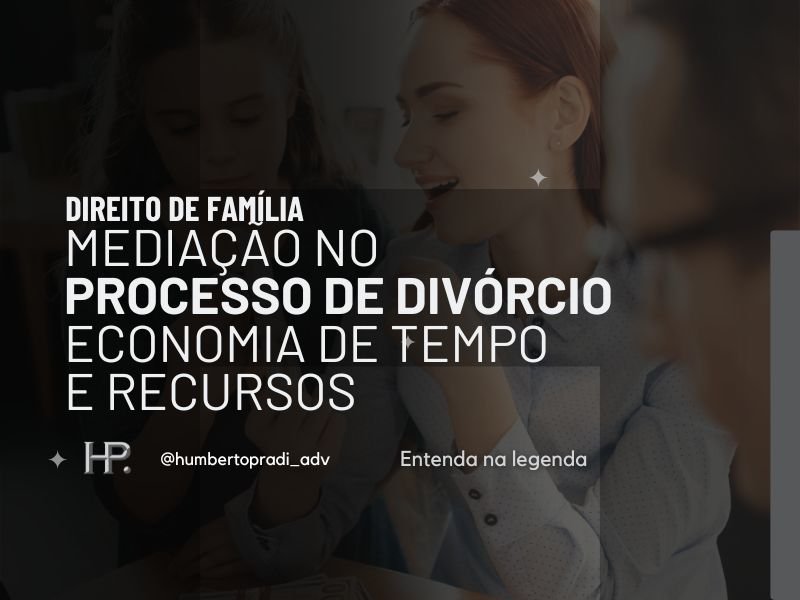 Mediação no Processo de Divórcio Economia de Tempo e Recursos