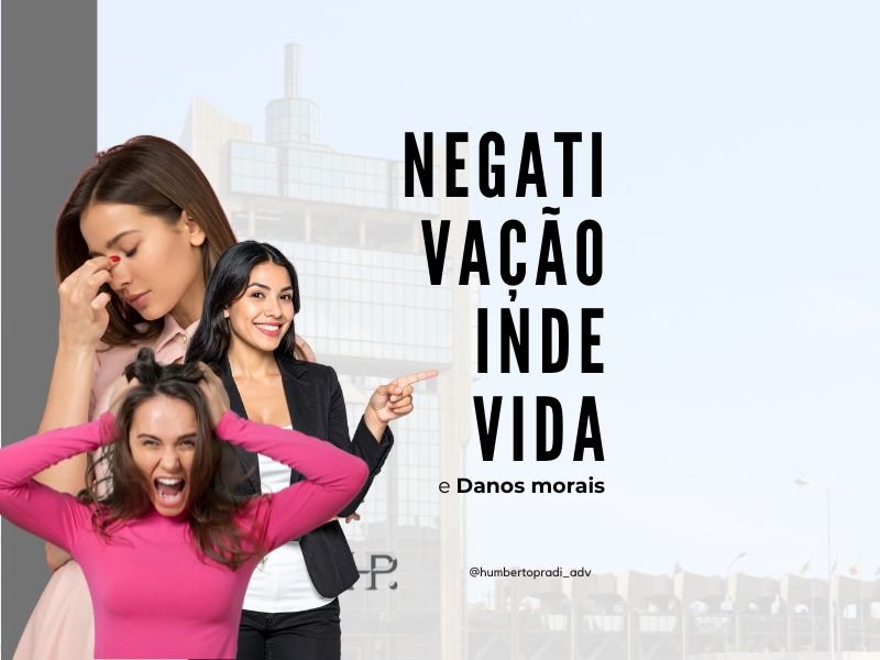 Negativação indevida e Dano moral