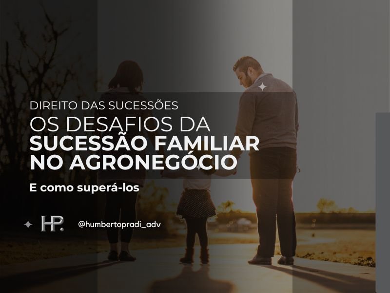 Os desafios da sucessão familiar no agronegócio e como superá-los